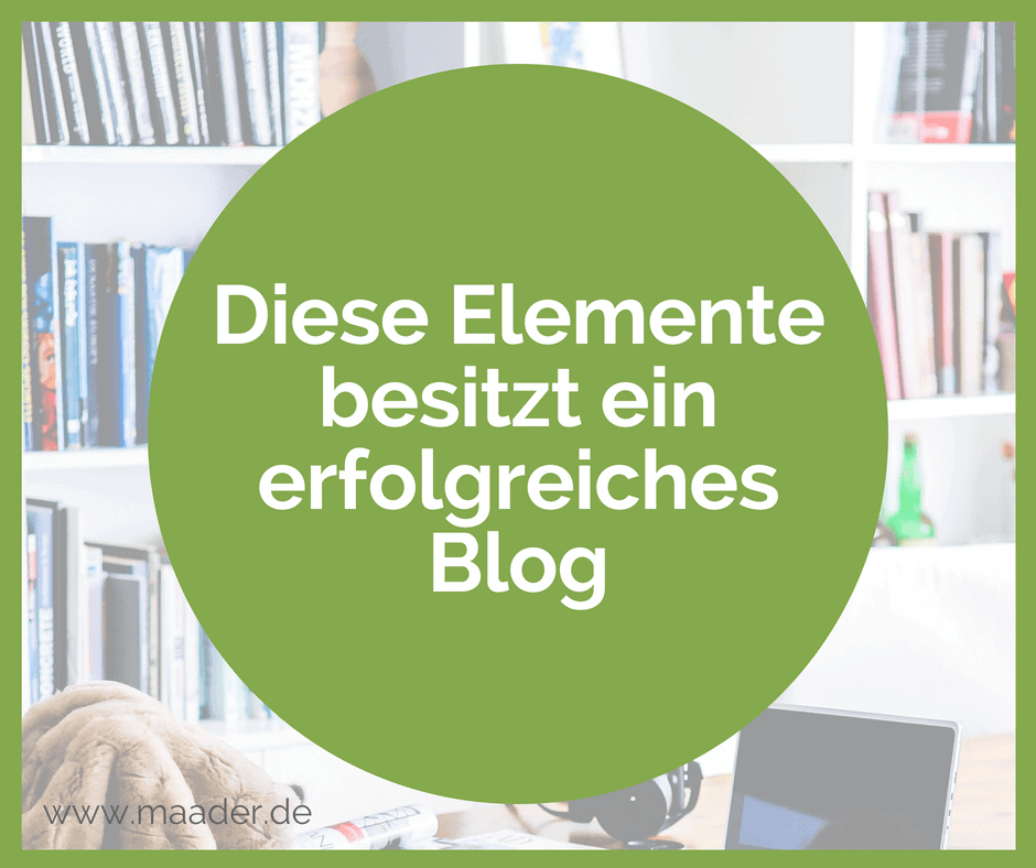 diese Elemente braucht dein Blog