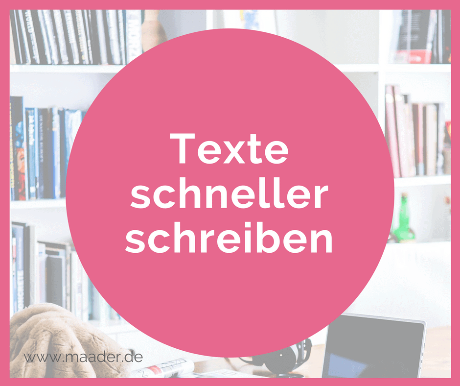 Blogartikel, Texte schneller schreiben