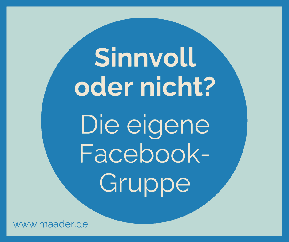 Lohnt es sich, eine Facebook-Gruppe zu gründen? Was sind die Vorteile oder Nachteile?