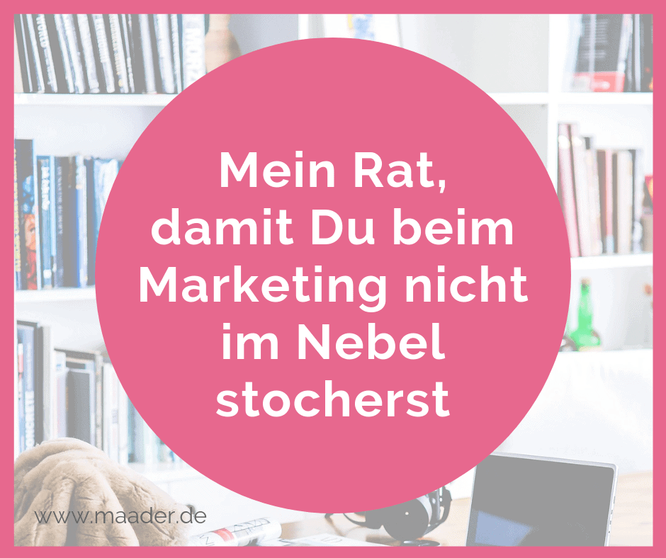 Titelbild Blogartikel Damit Gründer, Selbstständige und Geschäftsführende von KMU beim Marketing nicht im Nebel stochern