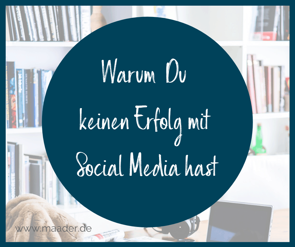 Titelbild Blogartikel: Warum Du keinen Erfolg mit Social Media hast