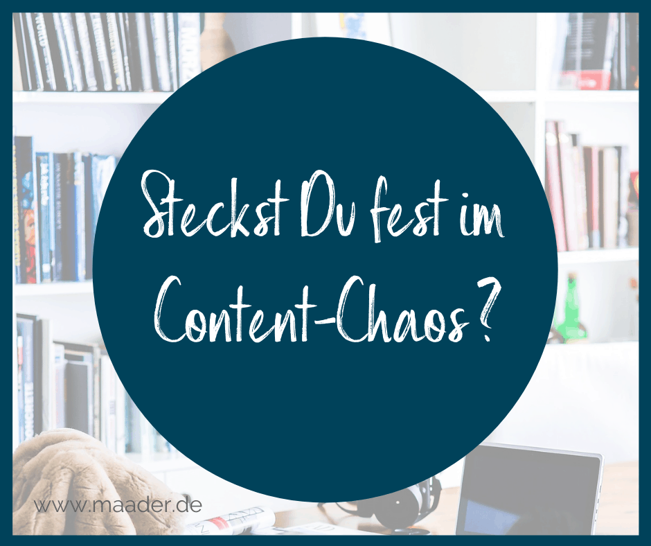 Content-Chaos - Warum Dir der Redaktionsplan keine Erfolg bringt